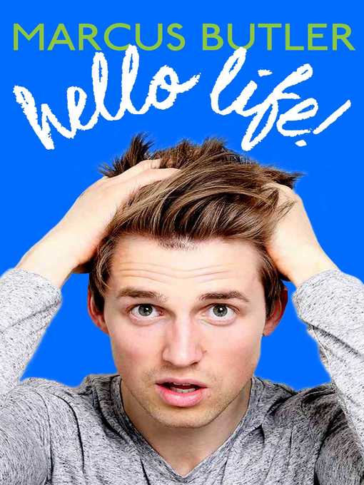 Title details for Hello Life! by Marcus Butler - Available